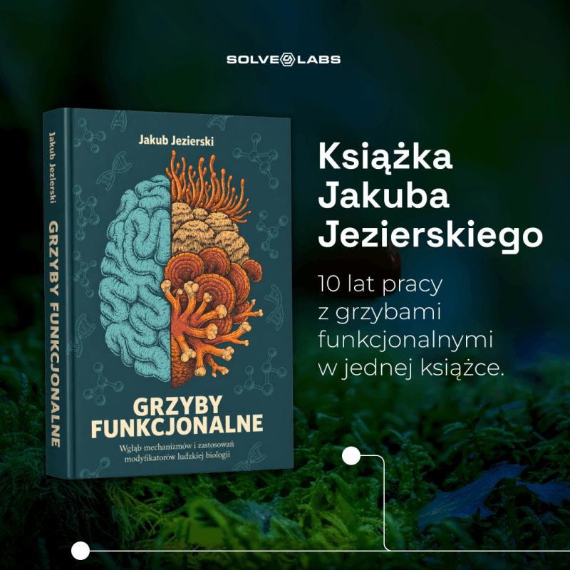 Grzyby funkcjonalne: W głąb mechanizmów i zastosowań modifikatorów ludzkiej biologii (Książka)